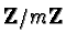 ${\bf Z}/m{\bf Z}$