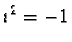 $i^2=-1$