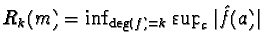 $R_k(m)=\inf_{\deg(f)=k} \sup_{a} \vert \hat f(a) \vert$